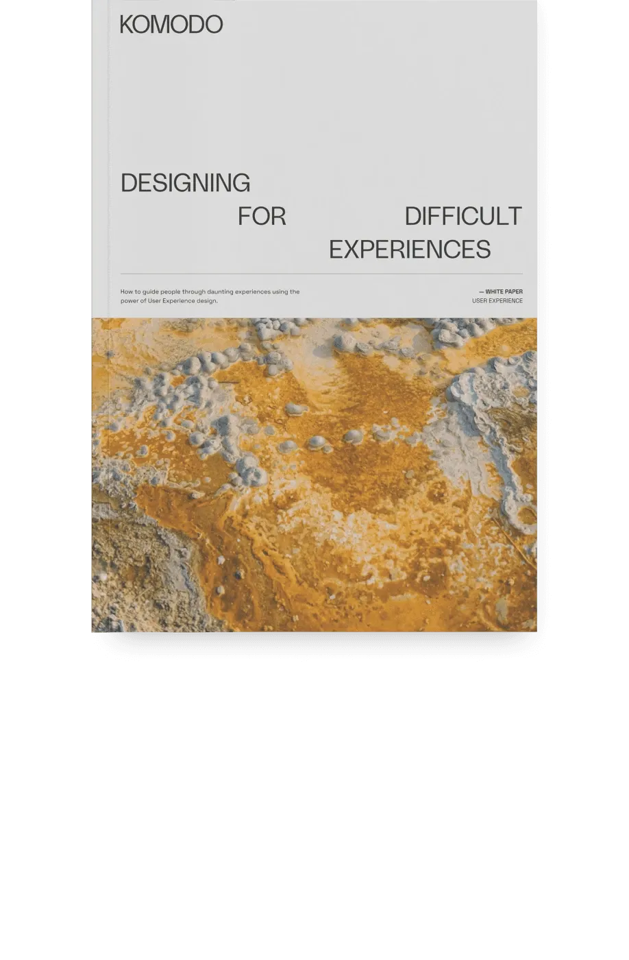 Cover of the Komodo whitepaper Designing for Difficult Experiences