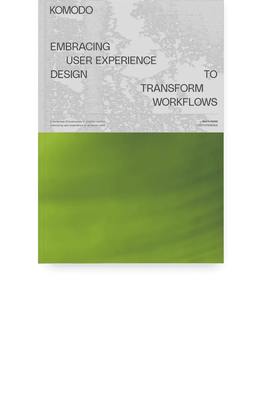 Cover of the Komodo whitepaper Embracing UX Design to Transform Workflows