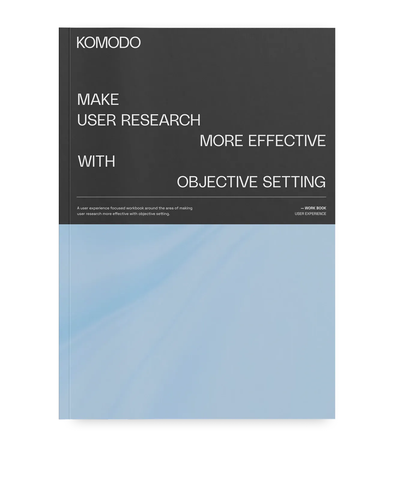 Cover of the Komodo workbook Make User Research More Effective with Objective Setting