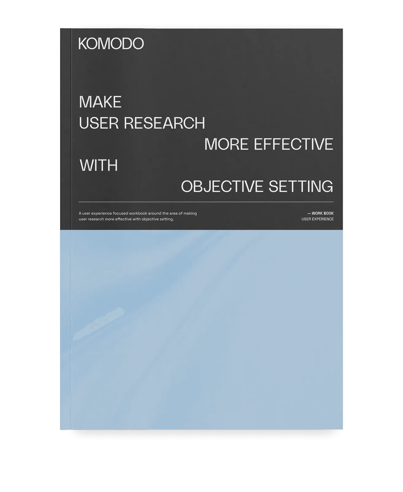 Cover of the Komodo workbook Make User Research More Effective with Objective Setting